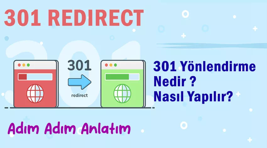 301 Yönlendirme Nedir ? Nasıl Yapılır? Adım Adım Anlatım