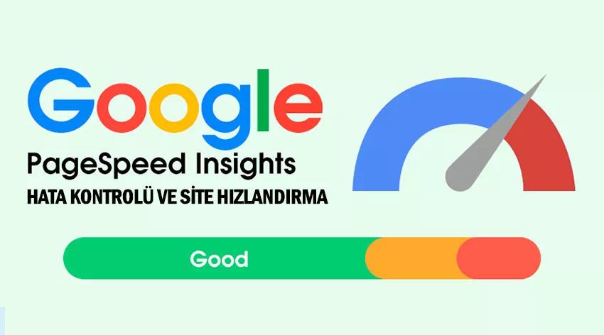 Pagespeed Insights Nedir? Web sitenizin hatalarını kontrol edin hızlandırın!