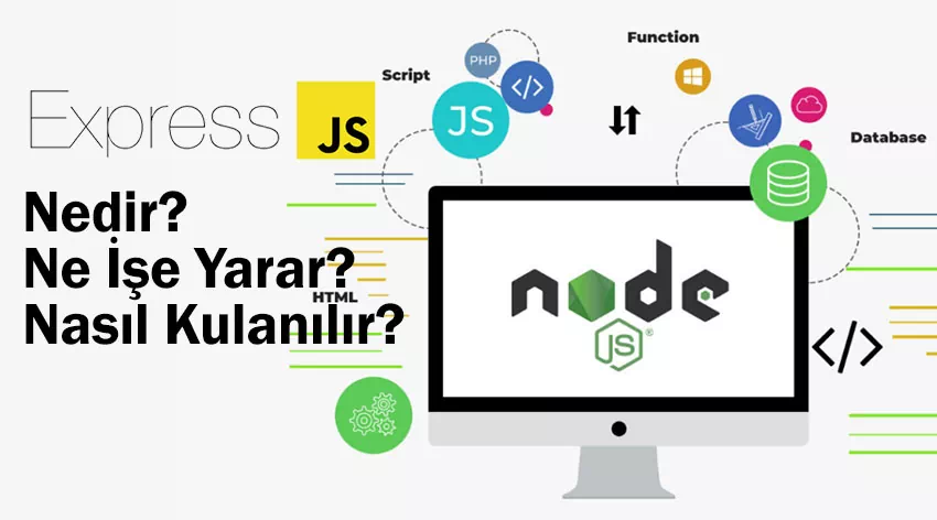 Express.js nedir ve ne işe yarar? Nasıl kullanılır? Öğreniyoruz