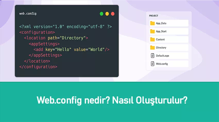 Web.config nedir ve ne işe yarar? Nasıl Oluşturulur?